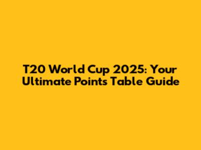 T20 World Cup 2025: Your Ultimate Points Table Guide
