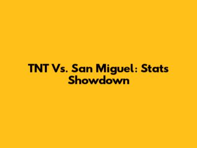 TNT Vs. San Miguel: Stats Showdown