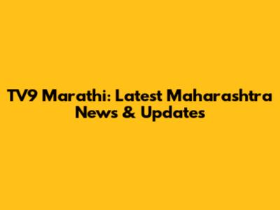 TV9 Marathi: Latest Maharashtra News & Updates