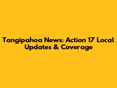 Tangipahoa News: Action 17 Local Updates & Coverage