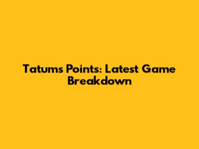 Tatum's Points: Latest Game Breakdown