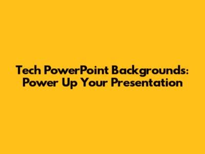 Tech PowerPoint Backgrounds: Power Up Your Presentation