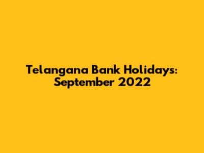 Telangana Bank Holidays: September 2022