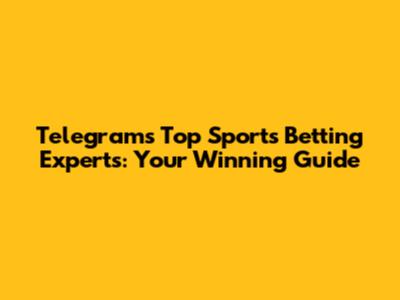 Telegram's Top Sports Betting Experts: Your Winning Guide
