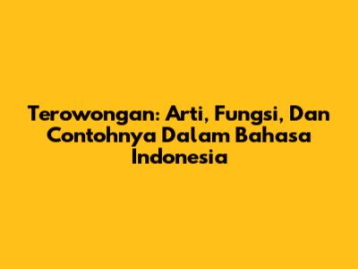 Terowongan: Arti, Fungsi, Dan Contohnya Dalam Bahasa Indonesia