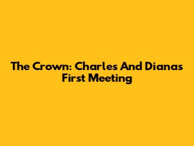 The Crown: Charles And Diana's First Meeting