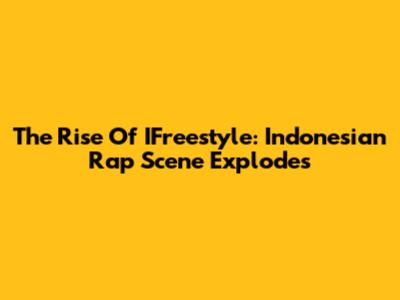 The Rise Of IFreestyle: Indonesian Rap Scene Explodes