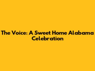 The Voice: A Sweet Home Alabama Celebration