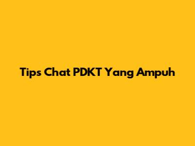 Tips Chat PDKT Yang Ampuh