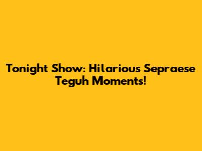 Tonight Show: Hilarious Sepraese Teguh Moments!