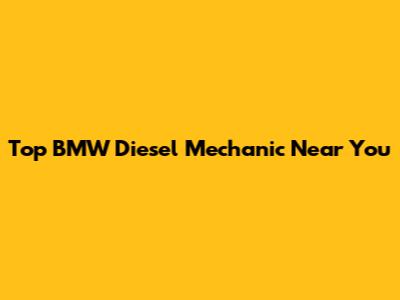 Top BMW Diesel Mechanic Near You