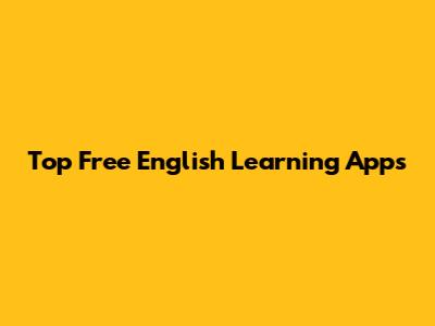 Top Free English Learning Apps