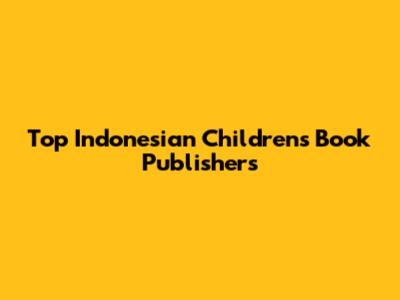 Top Indonesian Children's Book Publishers