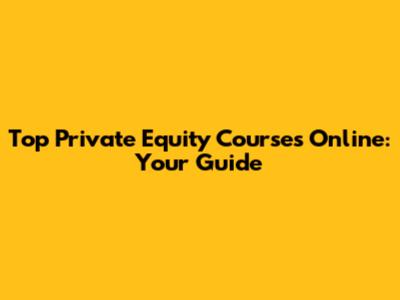 Top Private Equity Courses Online: Your Guide
