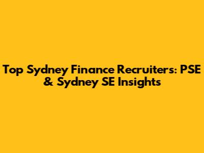 Top Sydney Finance Recruiters: PSE & Sydney SE Insights