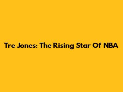 Tre Jones: The Rising Star Of NBA