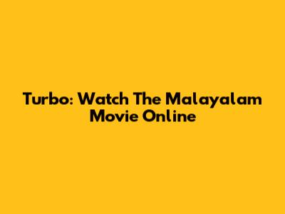 Turbo: Watch The Malayalam Movie Online