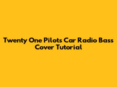 Twenty One Pilots Car Radio Bass Cover Tutorial