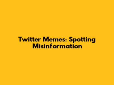 Twitter Memes: Spotting Misinformation