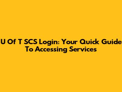 U Of T SCS Login: Your Quick Guide To Accessing Services