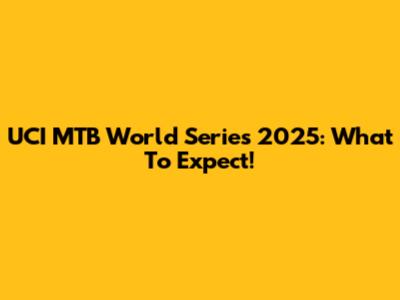 UCI MTB World Series 2025: What To Expect!