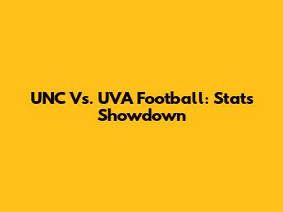 UNC Vs. UVA Football: Stats Showdown