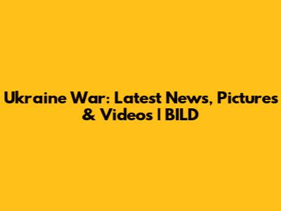 Ukraine War: Latest News, Pictures & Videos | BILD