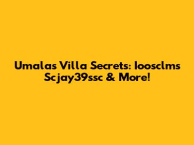 Umalas Villa Secrets: Ioosclms Scjay39ssc & More!