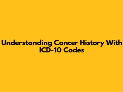 Understanding Cancer History With ICD-10 Codes