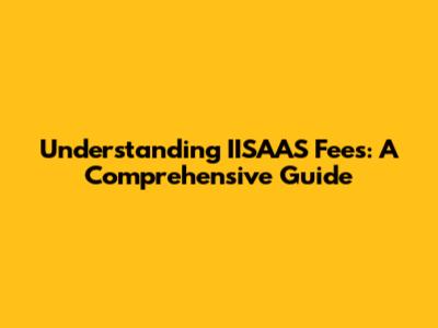 Understanding IISAAS Fees: A Comprehensive Guide