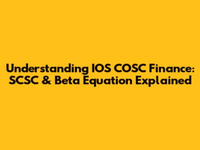 Understanding IOS COSC Finance: SCSC & Beta Equation Explained