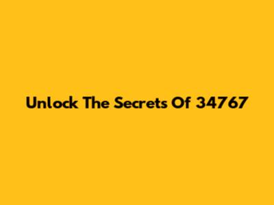 Unlock The Secrets Of 34767