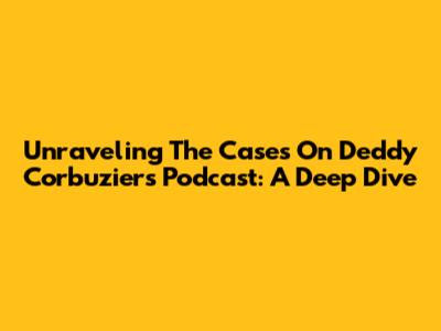 Unraveling The Cases On Deddy Corbuzier's Podcast: A Deep Dive
