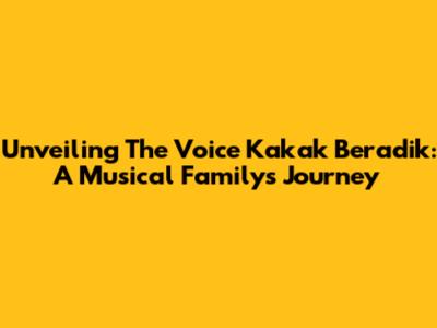 Unveiling 'The Voice Kakak Beradik': A Musical Family's Journey