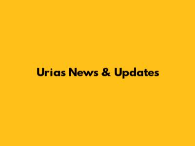 Urias News & Updates