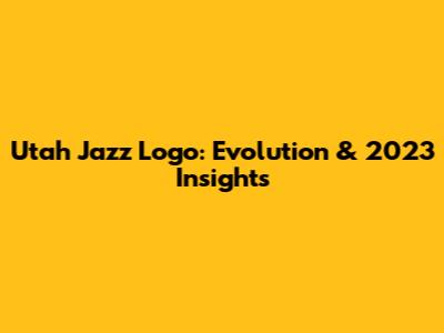 Utah Jazz Logo: Evolution & 2023 Insights