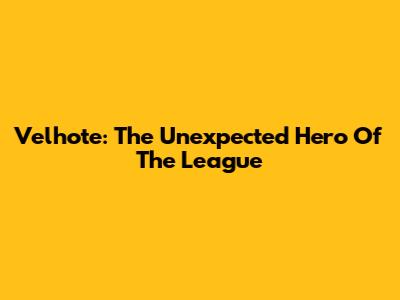Velhote: The Unexpected Hero Of The League