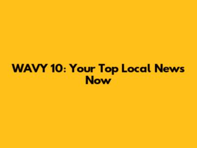 WAVY 10: Your Top Local News Now