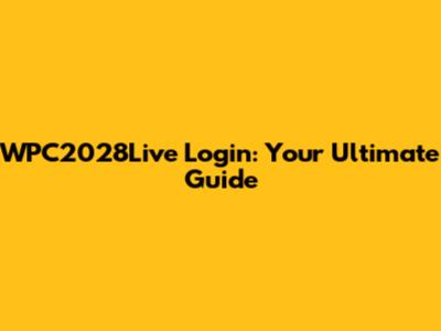 WPC2028Live Login: Your Ultimate Guide