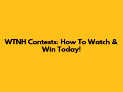 WTNH Contests: How To Watch & Win Today!