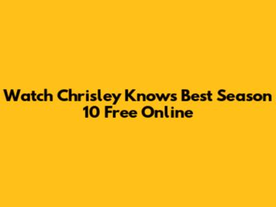 Watch Chrisley Knows Best Season 10 Free Online