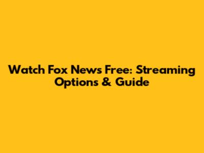 Watch Fox News Free: Streaming Options & Guide