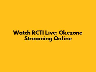 Watch RCTI Live: Okezone Streaming Online