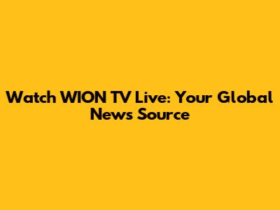 Watch WION TV Live: Your Global News Source