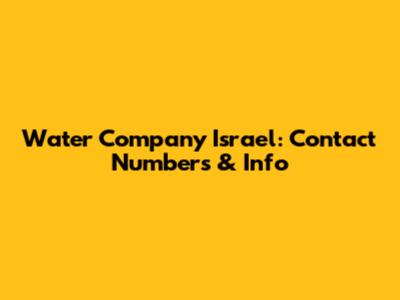 Water Company Israel: Contact Numbers & Info