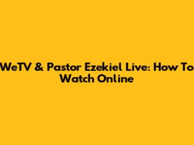 WeTV & Pastor Ezekiel Live: How To Watch Online