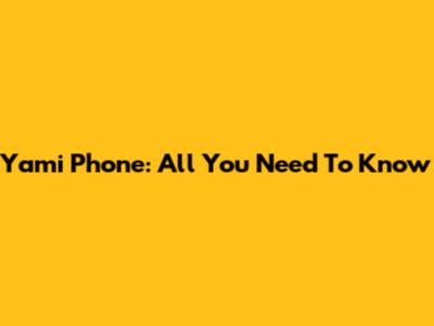 Yami Phone: All You Need To Know