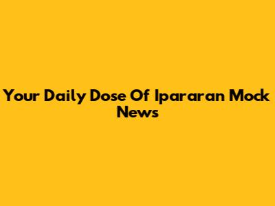 Your Daily Dose Of Ipararan Mock News
