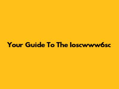 Your Guide To The Ioscwww6sc