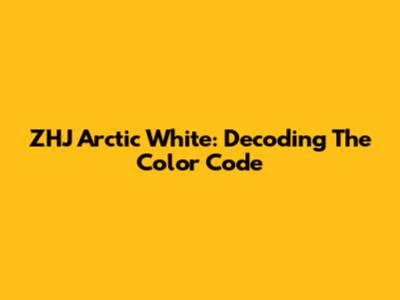 ZHJ Arctic White: Decoding The Color Code